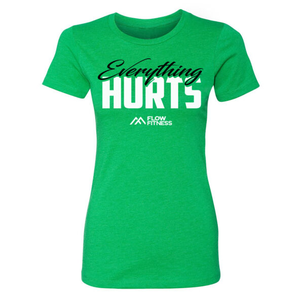 EVERYTHING HURTS - WOMEN'S FITTED T-SHIRT - $DYXGNK$ Thumbnail